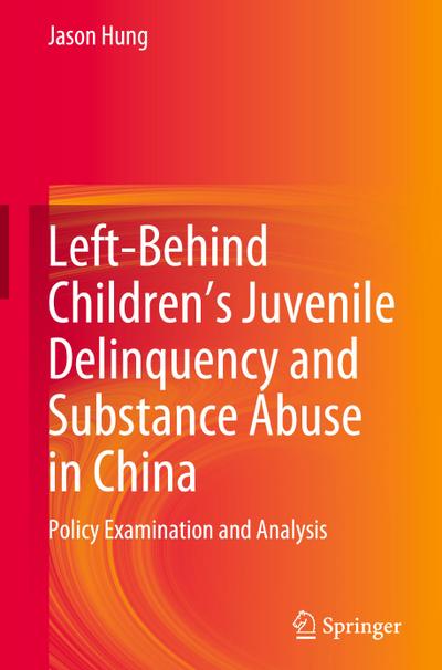 Left-Behind Children’s Juvenile Delinquency and Substance Abuse in China