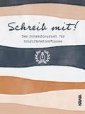 Schreib mit! Das Schreibjournal für Schriftsteller*innen