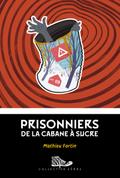 Prisonniers de la cabane à sucre