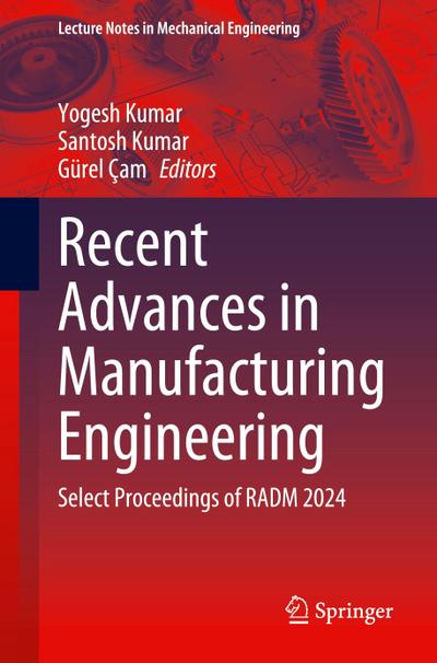 Recent Advances in Manufacturing Engineering