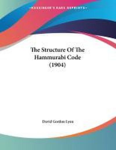 The Structure Of The Hammurabi Code (1904)