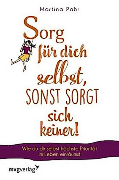 Sorg für dich selbst, sonst sorgt sich keiner!