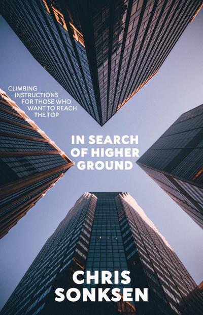 In Search of Higher Ground Revised Edition