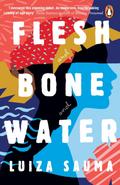 Flesh and Bone and Water