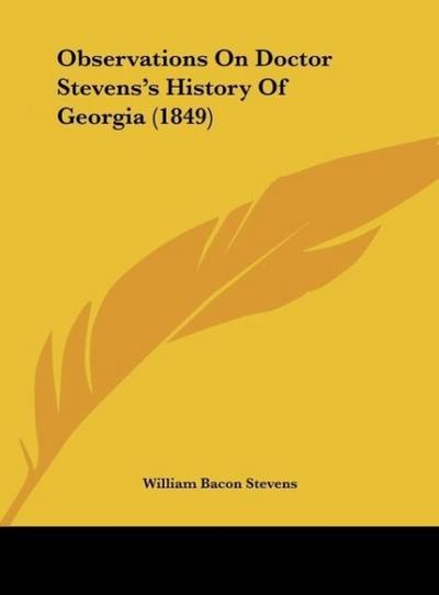 Observations On Doctor Stevens’s History Of Georgia (1849)