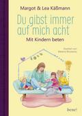 Du gibst immer auf mich acht - Gebete für Kinder ab 4 Jahren