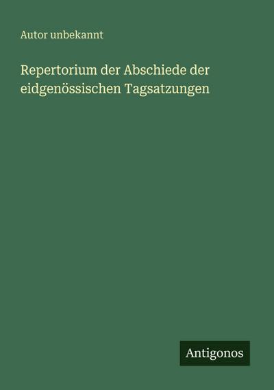 Repertorium der Abschiede der eidgenössischen Tagsatzungen
