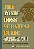 The Toxic Boss Survival Guide - Tactics for Navigating the Wilderness at Work