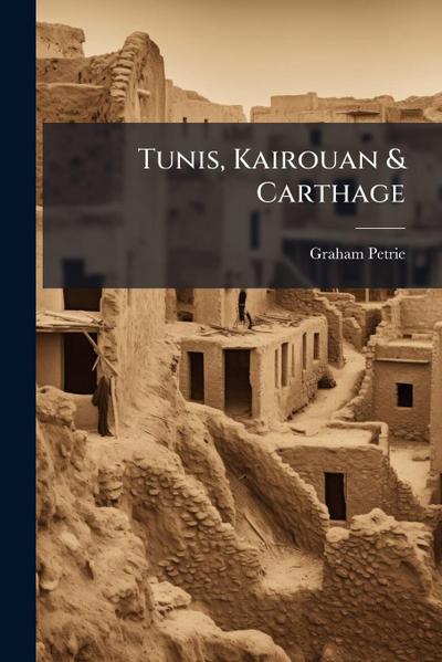 Tunis, Kairouan & Carthage