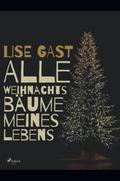 Alle Weihnachtsbäume meines Lebens