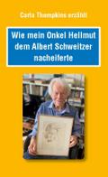 Wie mein Onkel Hellmut dem Albert Schweitzer nache