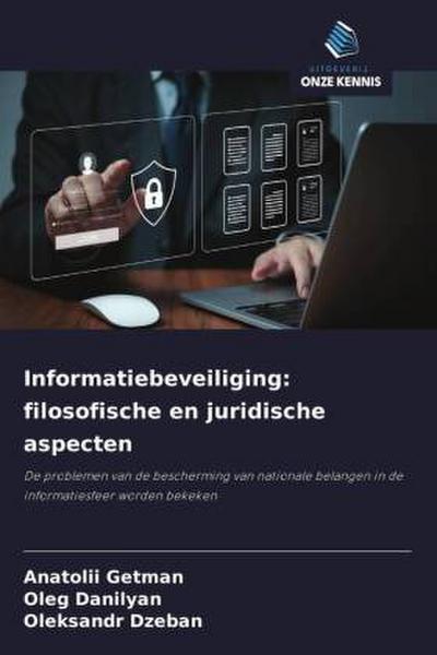 Informatiebeveiliging: filosofische en juridische aspecten