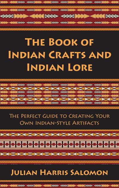 The Book of Indian Crafts and Indian Lore