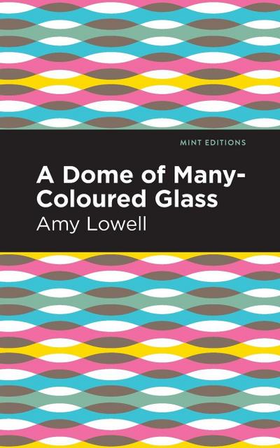 A Dome of Many-Coloured Glass