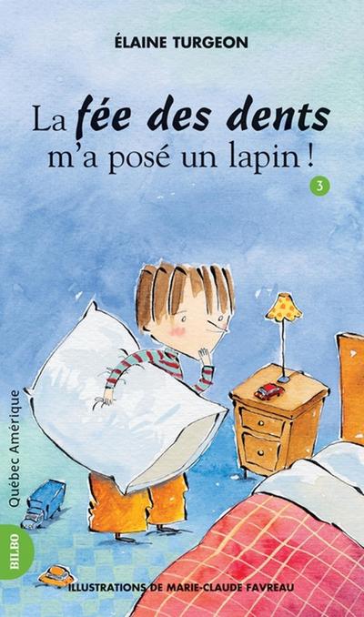 Philippe 03 - La fée des dents m’a posé un lapin!