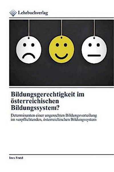 Bildungsgerechtigkeit im österreichischen Bildungssystem?