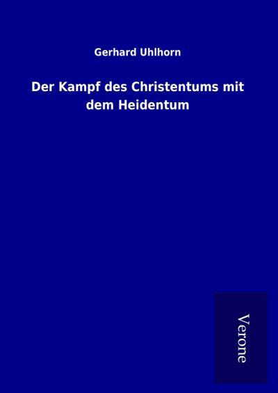 Der Kampf des Christentums mit dem Heidentum