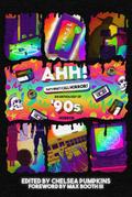 AHH! That’s What I Call Horror: An Anthology of ’90s Horror