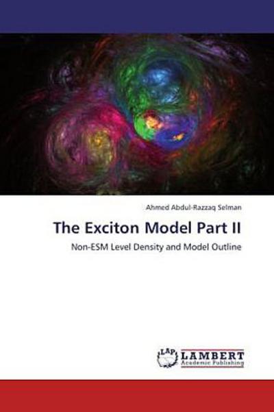 The Exciton Model Part II