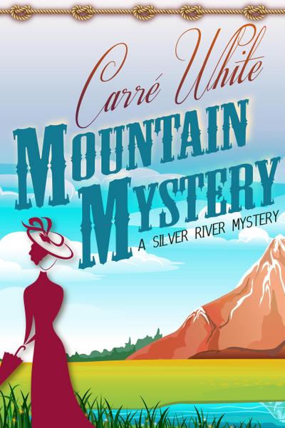 Mountain Mystery (A Silver River Mystery, #1)