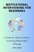 Motivational Interviewing for Beginners