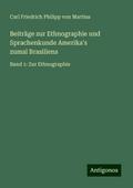 Beiträge zur Ethnographie und Sprachenkunde Amerika’s zumal Brasiliens
