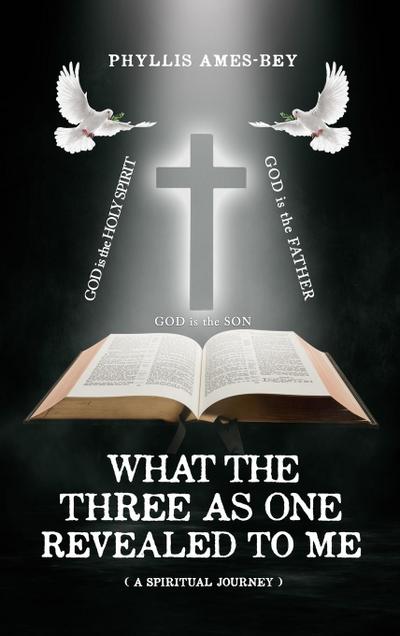 What the Three as One Revealed to Me