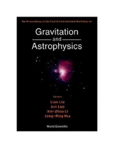 Gravitation & Astrophysics, 4th Intl Workshop