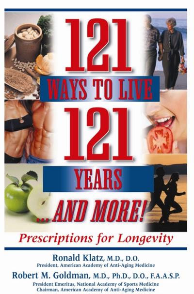 121 Ways to Live 121 Years and More!