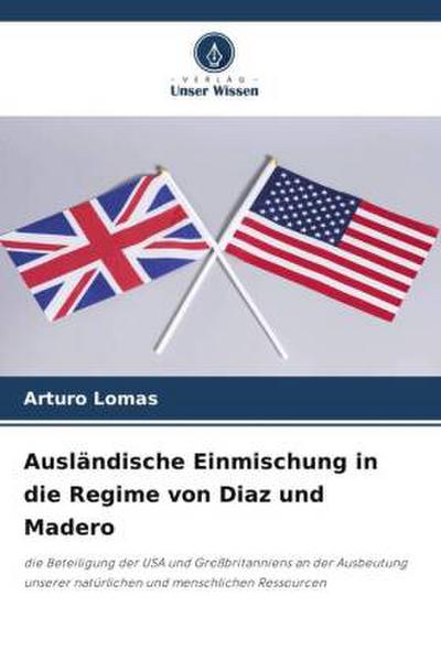 Ausländische Einmischung in die Regime von Diaz und Madero