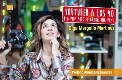 Youtuber a los 40 : la vida solo se graba una vez