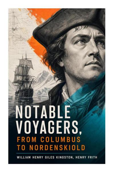 Notable Voyagers, From Columbus to Nordenskiold
