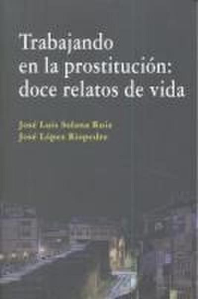 Trabajando en la prostitución : doce relatos de vida
