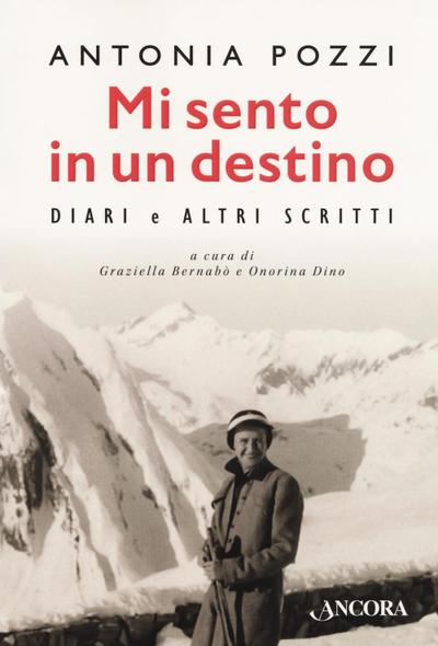 Mi sento in un destino. Diari e altri scritti