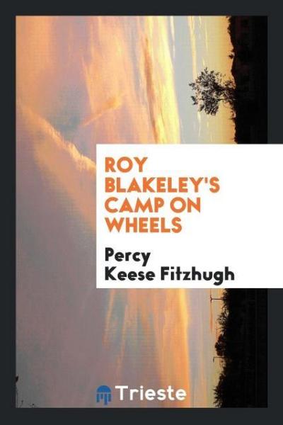 Roy Blakeley’s Camp on Wheels