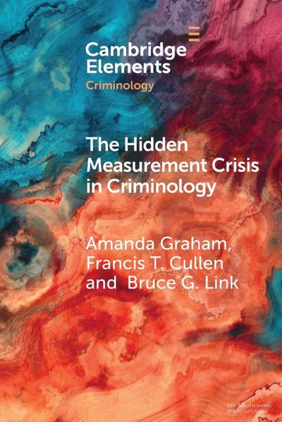 The Hidden Measurement Crisis in Criminology