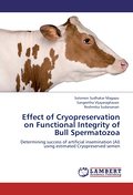 Effect of Cryopreservation on Functional Integrity of Bull Spermatozoa