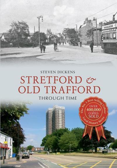 Stretford & Old Trafford Through Time