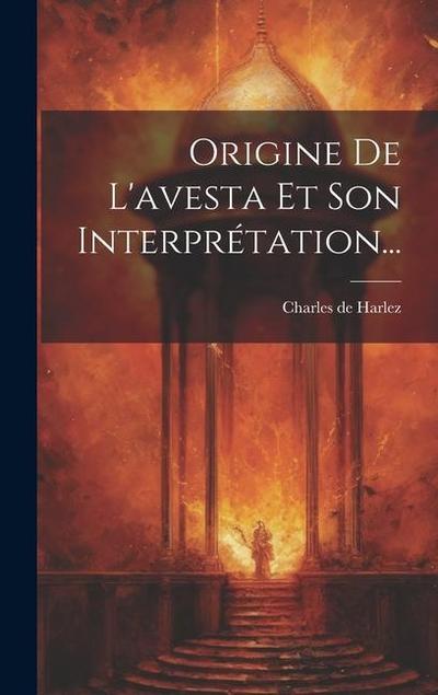 Origine De L’avesta Et Son Interprétation...