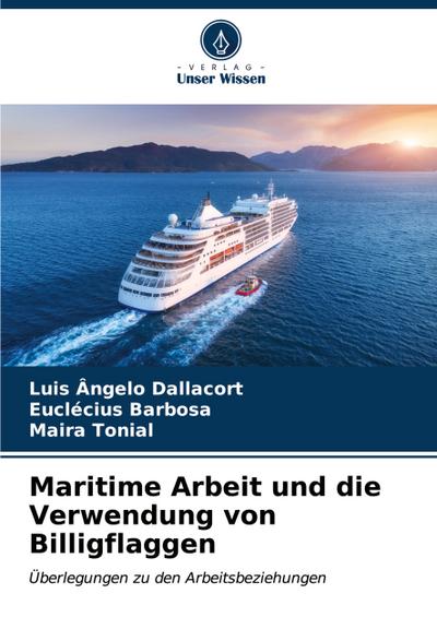 Maritime Arbeit und die Verwendung von Billigflaggen