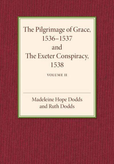 The Pilgrimage of Grace 1536-1537 and the Exeter Conspiracy             1538