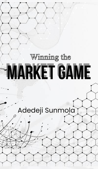 WINNING THE MARKET GAME