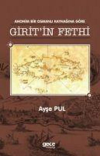 Anonim Bir Osmanli Kaynagina Göre Giritin Fethi