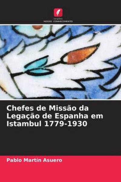 Chefes de Missão da Legação de Espanha em Istambul 1779-1930