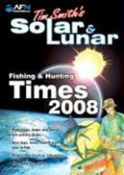 Tim Smith’s Solar & Lunar Fishing & Hunting Times