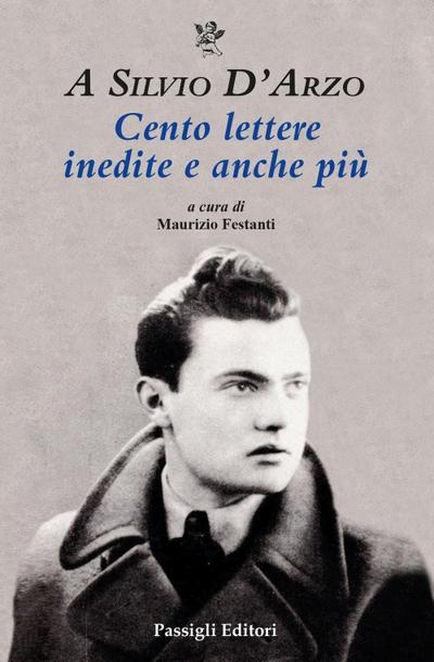 A Silvio D’Arzo. Cento lettere inedite e anche più