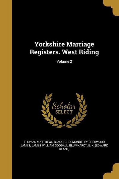 Yorkshire Marriage Registers. West Riding; Volume 2