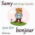 Samy est trop timide pour dire bonjour
