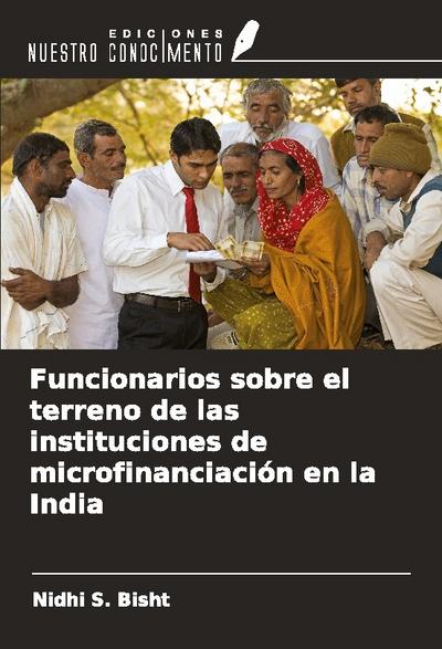 Funcionarios sobre el terreno de las instituciones de microfinanciación en la India