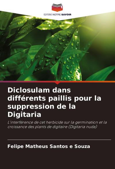 Diclosulam dans différents paillis pour la suppression de la Digitaria